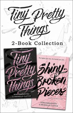 Tiny Pretty Things and Shiny Broken Pieces (eBook, ePUB) - Clayton, Dhonielle; Charaipotra, Sona