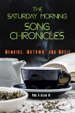 The Saturday Morning Song Chronicles (eBook, ePUB) The Saturday Morning Song Chronicles (eBook, ePUB)