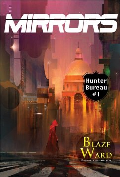 Mirrors (Hunter Bureau, #1) (eBook, ePUB) - Ward, Blaze