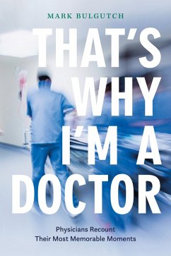 That's Why I'm a Doctor (eBook, ePUB) - Bulgutch, Mark