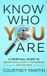 Know Who You Are: A Spiritual Guide to... - Bild 1