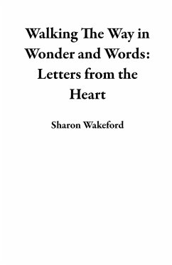 Cover Walking The Way in Wonder and Words: Letters from the Heart (eBook, ePUB)
