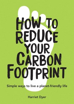 How to Reduce Your Carbon Footprint (eBook, ePUB) - Dyer, Harriet