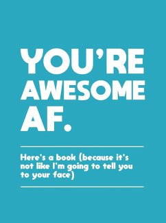 You're Awesome AF (eBook, ePUB) - Publishers, Summersdale
