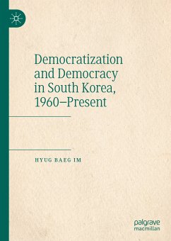 Democratization and Democracy in South Korea, 1960–Present (eBook, PDF) - Im, Hyug Baeg