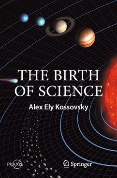 The Birth of Science (eBook, PDF) - Kossovsky, Alex Ely