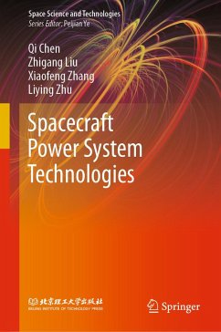 Spacecraft Power System Technologies (eBook, PDF) - Chen, Qi; Liu, Zhigang; Zhang, Xiaofeng; Zhu, Liying