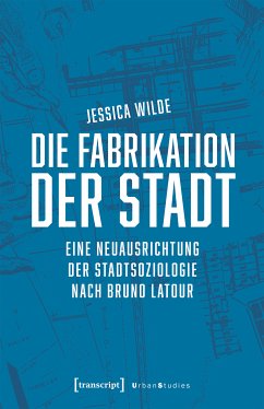 Die Fabrikation der Stadt (eBook, PDF) - Wilde, Jessica