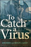 To Catch a Virus (eBook, ePUB)