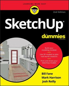 SketchUp For Dummies (eBook, PDF) - Fane, Bill; Harrison, Mark; Reilly, Josh