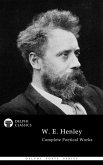 Delphi Complete Poetical Works of W. E. Henley (Illustrated) (eBook, ePUB)