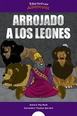 Arrojado a los leones (fixed-layout eBook, ePUB)