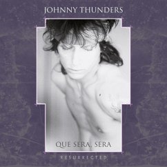 Que Sera Sera-Resurrected (3cd Box Set) - Thunders,Johnny