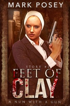 Feet of Clay (A Nun With A Gun, #1) (eBook, ePUB) - Posey, Mark