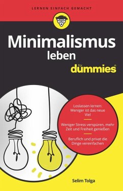 Minimalismus leben für Dummies (eBook, ePUB) - Tolga, Selim