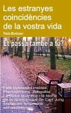 Les estranyes coincidències de la vostra vida. Fets curiosos i insòlits. Premonicions. Telepatia. Et passa també a tu? (eBook, ePUB)