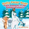 Polly Polar Bear Plays Baseball in the... - Bild 1