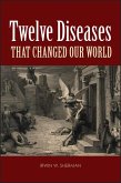 Twelve Diseases that Changed Our World (eBook, PDF)