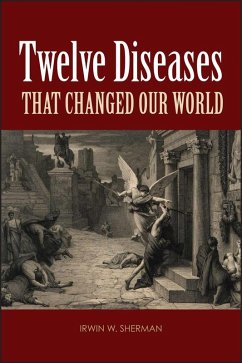 Twelve Diseases that Changed Our World (eBook, PDF) - Sherman, Irwin W.