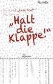 Der Kopf: »Lass los!« Das Herz so: »Halt die Klappe!«