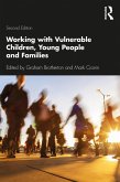 Working with Vulnerable Children, Young People and Families (eBook, PDF)