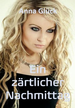 Ein zärtlicher Nachmittag (eBook, ePUB) - Glück, Anna