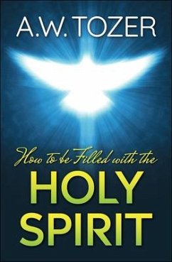How to be filled with the Holy Spirit (eBook, ePUB) - Tozer, A. W.