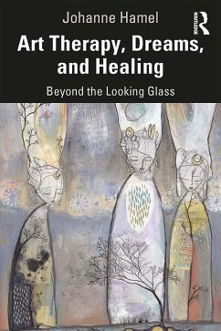 Art Therapy, Dreams, and Healing (eBook, ePUB) - Hamel, Johanne