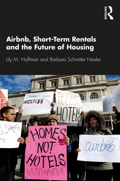 Airbnb, Short-Term Rentals and the Future of Housing (eBook, ePUB) - Hoffman, Lily M.; Schmitter Heisler, Barbara
