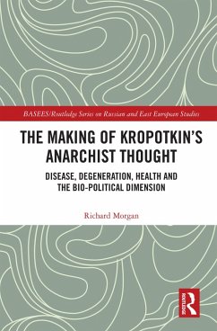 The Making of Kropotkin's Anarchist Thought (eBook, PDF) - Morgan, Richard