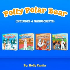 Polly Polar Bear in the Summer Olympics Series.- Four Book Collection (Funny Books for Kids With Morals, #5) (eBook, ePUB) - Curtiss, Kelly