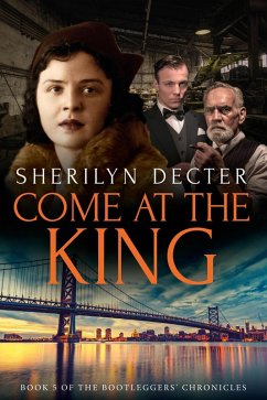 Cover Come at the King (Bootleggers' Chronicles, #5) (eBook, ePUB)