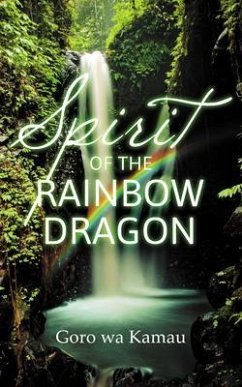 Spirit of the Rainbow Dragon (eBook, ePUB) - Kamau, Goro Wa
