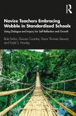 Novice Teachers Embracing Wobble in Standardized Schools (eBook, PDF)
