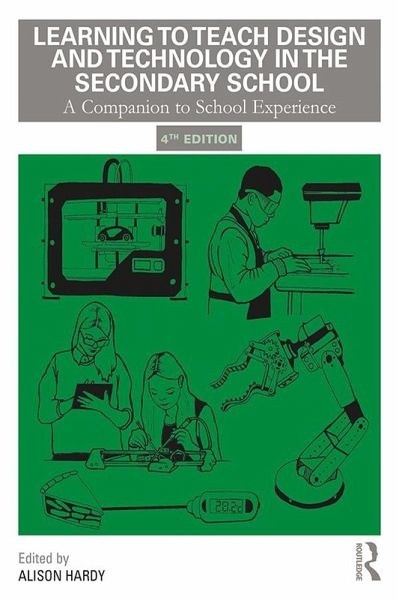 Learning to Teach Design and Technology in the Secondary School (eBook, ePUB) Learning to Teach Design and Technology in the Secondary School (eBook, ePUB)