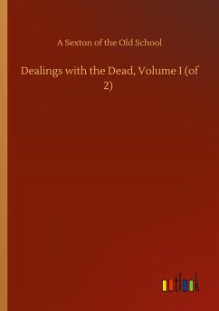 Dealings with the Dead, Volume I (of 2)