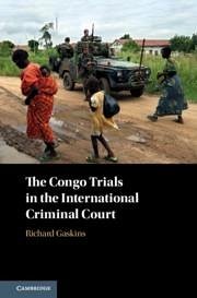 The Congo Trials in the International Criminal Court - Gaskins, Richard