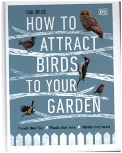 How to Attract Birds to Your Garden - Rouse, Dan