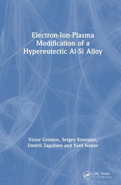 Electron-Ion-Plasma Modification of a Hypoeutectoid Al-Si Alloy - Zaguliaev, Dmitrii; Gromov, Victor; Konovalov, Sergey; Ivanov, Yurii