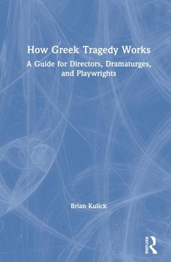 How Greek Tragedy Works - Kulick, Brian