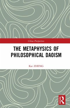The Metaphysics of Philosophical Daoism - Zheng, Kai