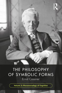 The Philosophy of Symbolic Forms, Volume 3 - Cassirer, Ernst