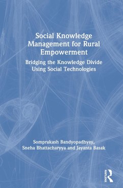 Social Knowledge Management for Rural Empowerment - Bandyopadhyay, Somprakash; Bhattacharyya, Sneha; Basak, Jayanta
