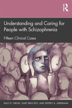 Understanding and Caring for People with Schizophrenia - Girgis, Ragy R.; Brucato, Gary; Lieberman, Jeffrey A.