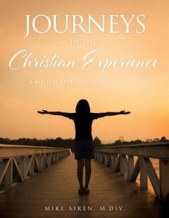 Journeys in the Christian Experience: a biblical approach to life and faith - Aiken, M. DIV Mike