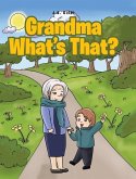Grandma, What's That?