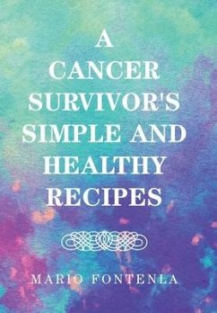 A Cancer Survivor's Simple and Healthy Recipes - Fontenla, Mario