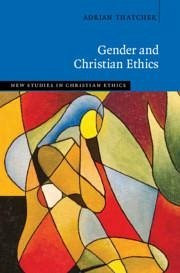 Gender and Christian Ethics - Thatcher, Adrian
