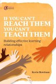 If You Can't Reach Them You Can't Teach Them: Building Effective Learning Relationships
