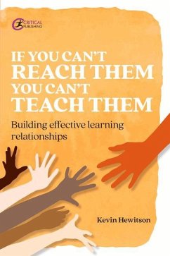 If You Can't Reach Them You Can't Teach Them: Building Effective Learning Relationships - Hewitson, Kevin